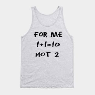 Binary T shirt 1+1=0 not 2 Tank Top